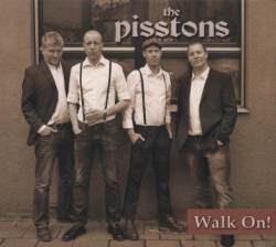 The Pisstons : Walk On!